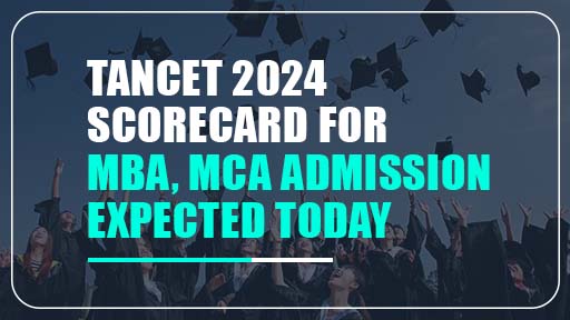 Tancet 2024 Scorecard for MBA, MCA